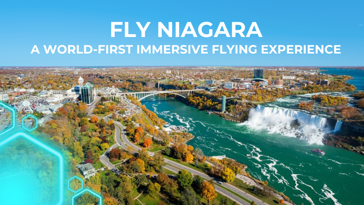 Launching a World-first Immersive flying experience: Fly Niagara